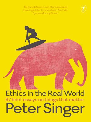 Ethics in the Real World: 87 Brief Essays on Things that Matter - ebook